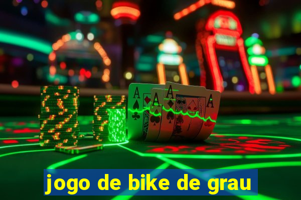 jogo de bike de grau